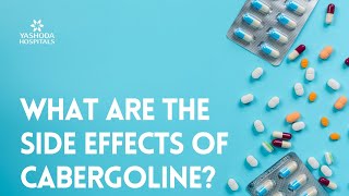 What are the side effects of Cabergoline [upl. by Shuler935]