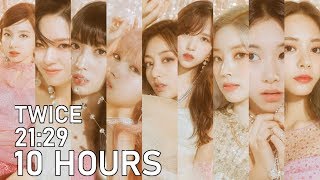 TWICE 트와이스  2129 10 HOURS [upl. by Akeyla]