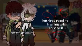 HASHIRAS react to HASHIRA TRAINING ARC  EPISODE 8 [upl. by Ttelrahc]