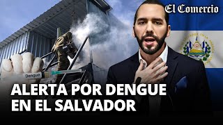 Gobierno de BUKELE anuncia ALERTA EPIDEMIOLÓGICA tras casos de DENGUE en EL SALVADOR  El Comercio [upl. by Lindsey]