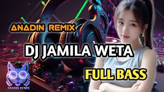 DJ JAMILA WETA FULL BASS TIKTOK VIRAL 2024 [upl. by Celestyn]