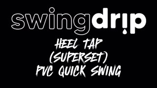 Heel tap Superset PVC Quick swing [upl. by Dahsra]