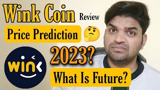 Wink Coin Review  Wink Coin Price Prediction 2023  What Is Wink Coin Future [upl. by Machute]