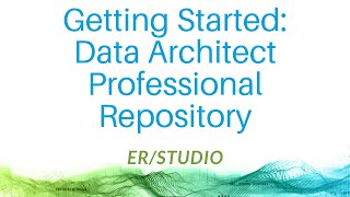 Getting Started with the Repository in ERStudio Data Architect Professional [upl. by Eintroc]