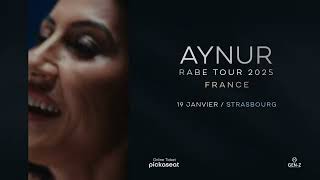 AYNUR  RABE TOUR 2025 FRANCE  STRASBOURG [upl. by Ilrahs]