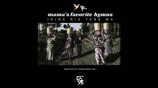 Ihiga Ria Tene Ma Mamas Favorite hymns [upl. by Fawne]