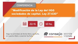 Ref 26107I Modificación de la Ley de Impuesto a las Ganancias sociedades de capital Ley 27630 [upl. by Enrol688]