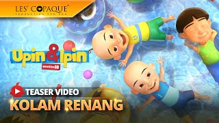 Upin amp Ipin Musim 18  Kolam Renang Episod Baru [upl. by Tarrel647]