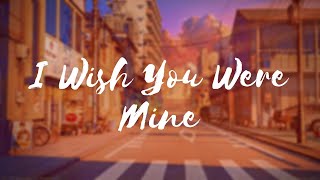 I Wish You Were Mine  Loving Caliber Lyrics [upl. by Ecyarg]