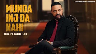 Surjit Bhullar  Munda Inj Da Nahi  Bittu Cheema  MIsta Baaz  Latest Punjabi Song 2024 [upl. by Karola]