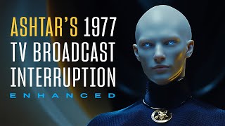 The 1977 Ashtar Command TV Broadcast Interruption ENHANCED [upl. by Emmeline]