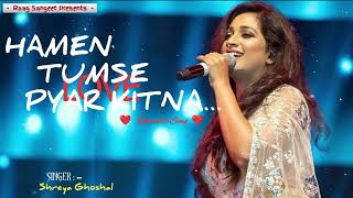 Hamen Tumse Pyar Kitna ye Hum Nahi Jante  Shreya Ghosal  Superhit Bollywood Song  Raag Sangit [upl. by Landing992]