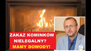 Zakaz kominków nielegalny MAMY DOWODY [upl. by Annaynek298]