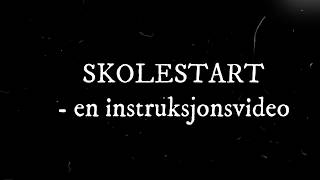 Skolestart  en instruksjonsvideo [upl. by Hainahpez788]