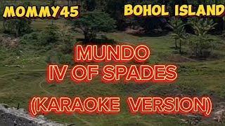 MUNDO  IV OF SPADES KARAOKE VERSION MUNDO [upl. by Donalt]