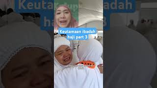 Keutamaan ibadah haji part 3 shortvideo haji ibadah umroh [upl. by Veedis241]