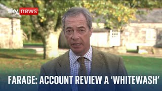 Nigel Farage brands NatWests independent review into account closure as a quotwhitewashedquot [upl. by Herrle]