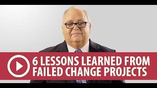 6 Lessons Learned From Failed Change Projects [upl. by Enahsed]