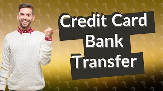 Can I pay someone with a credit card via bank transfer [upl. by Nulubez572]