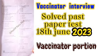 Vaccinator interview past paper 18 june 2023 vaccination portion [upl. by Nester724]