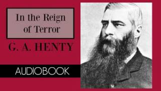 In the Reign of Terror by G A Henty  Audiobook [upl. by Rask69]