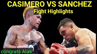 CASIMERO VS SANCHEZ FIGHT HIGHLIGHT [upl. by Thisbee]