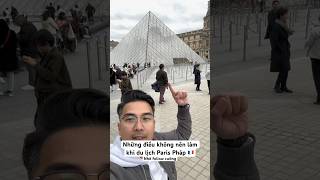 Những điều không nên làm khi du lịch Paris Pháp cuongnuocmy dulich paris vietnamese cuocsongmy [upl. by Hasina366]