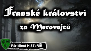 Franské království za vlády Merovejců  Stručné Dějiny Evropy  476  687  Pár Minut HiSToRiE [upl. by Drofub]