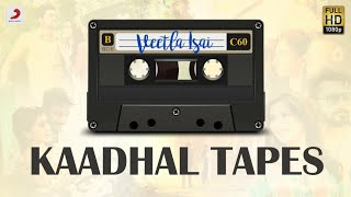 Veetla Isai  Kaadhal Tapes Jukebox  Latest Tamil Video Songs  2020 Tamil Songs  Tamil Hit Songs [upl. by Konrad]