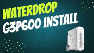 Installation guide for Waterdrop G3P600 Reverse Osmosis System [upl. by Aztinad]