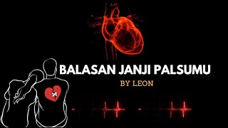 BALASAN JANJI PALSUMU BY Leon lagujiwang Slowrockmalaysia [upl. by Sokem502]