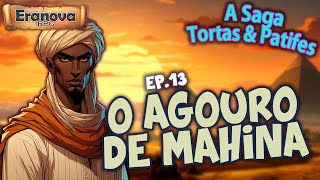 Tortas e Patifes Ep13  O Agouro de Mahina [upl. by Ecinev]