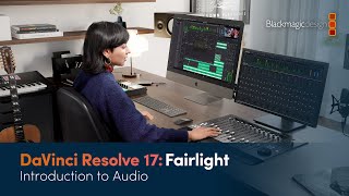 DaVinci Resolve 17 Fairlight Training  Introduction to Audio [upl. by Mead600]