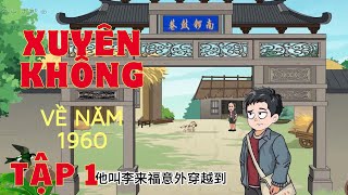 Xuyên không về năm 1960 Cứu dân làng thoát nạn đói hoạthình xuyênkhông taisinh songlai [upl. by Airtemad]