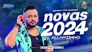 🟥 ALLANZINHO  ALLANZINHO 2024  10 MÚSICAS NOVAS REP NOVO ATUALIZADO 2024 [upl. by Ahsirhcal]