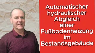 Automatischer hydraulischer Abgleich einer Fußbodenheizung im Bestandsgebäude [upl. by Assetnoc904]