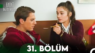 Hayat Bazen Tatlıdır 31 Bölüm [upl. by Haissi]