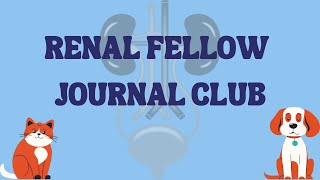 2020 06 19 Renal Fellow Journal Club [upl. by Niwhsa]