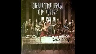 Conducting From The Grave  DEMO 2007 [upl. by Collbaith583]