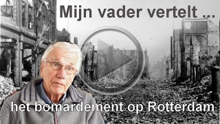 Mijn vader vertelt  Rotterdam 14 mei 1940 [upl. by Severn]