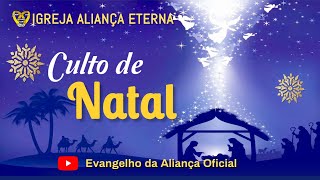 Culto de Natal  Igreja Aliança Eterna Campinas  1512  19hrs 1 [upl. by Wadell]