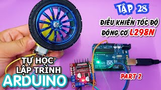 Tự học lập trình Arduino Tập 28  điều khiển tốc độ động cơ bằng driver L298N và Arduino p2 [upl. by Earahc693]