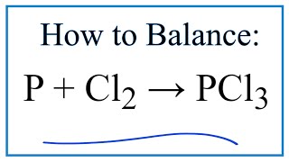 How to Balance P  Cl2  PCl3 Phosphorous  Chlorine gas [upl. by Annairt566]