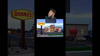 Denny’s Has Always Been Suspect To Me [upl. by Chimene]