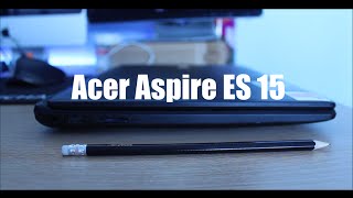 Acer Aspire ES 15 Review [upl. by Ennahteb]