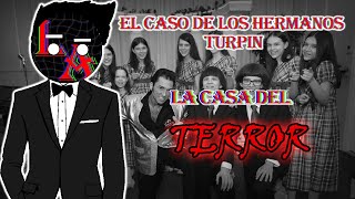 El caso de la familia turpin LA CASA DEL TERROR [upl. by Zigmund]