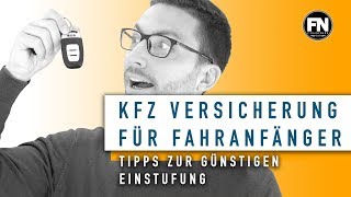 Autoversicherung für Fahranfänger  Tipps günstige Autoversicherung  KFZ Versicherung Anfänger [upl. by Beasley]