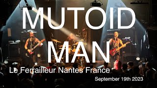 MUTOID MAN Live Full Concert 4K  Le Ferrailleur Nantes September 19th 2023 [upl. by Neemsaj812]