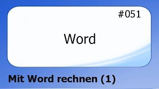 Word 051 Mit Word rechnen 1 deutsch [upl. by Oicnaneb]