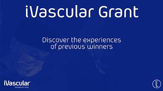 iVascular Grant Discover the experiences of previous winners [upl. by Gracia756]